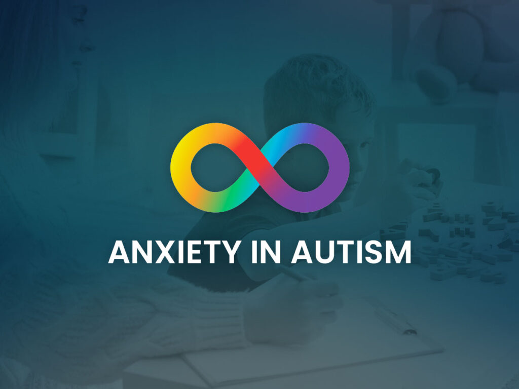 Anxiety In Autism - Empowered Therapy & Training