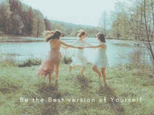 Be the best version of Yourself
